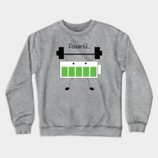 powerful Crewneck Sweatshirt